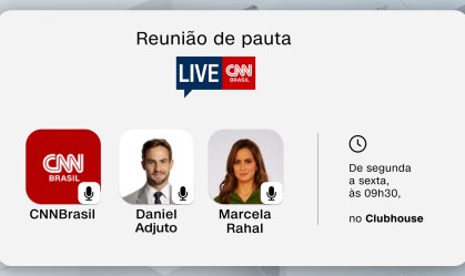 CNN Brasil abre reunião de pauta do Live CNN ao público no ClubHouse; participe