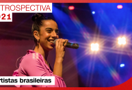 Dez cantoras que mudaram a cara da música brasileira em 2021