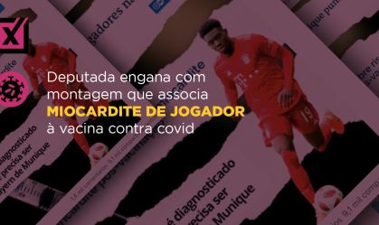 Deputada engana com montagem que associa miocardite à vacina contra Covid-19