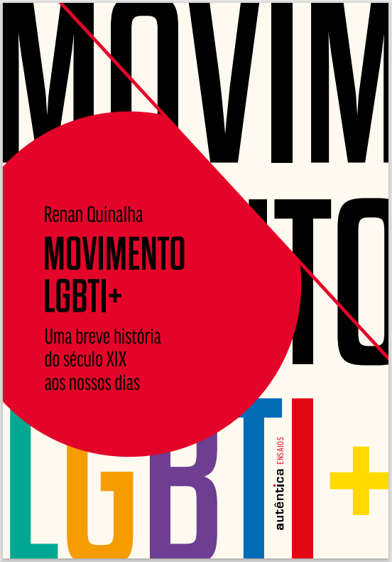 “Movimento LGBTI+: uma breve história do século 19 aos nossos dias” (Autêntica Editora) /Divulgação