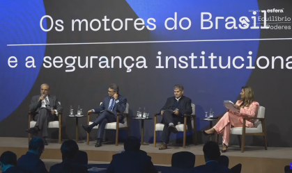 Painel "Os motores do Brasil e a segurança institucional" no seminário Esfera Brasil