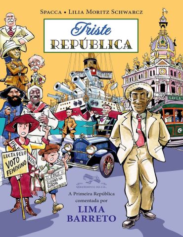 O cartunista Spacca e a historiadora e antropóloga Lilia Moritz Schwarcz narram o nascimento e as contradições da Primeira República através do olhar de Lima Barreto. / Divulgação