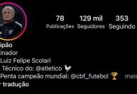 Perfil fake de Felipão no Instagram “bomba” após anúncio do Atlético-MG
