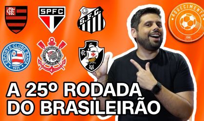 Aquecimento CNN: o que esperar dos principais jogos da 25ª rodada do Brasileirão