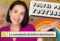 Kéfera Buchmann anuncia retorno ao Youtube após três anos de pausa