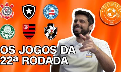 Aquecimento CNN: o que esperar dos principais jogos da 22ª rodada do Brasileirão