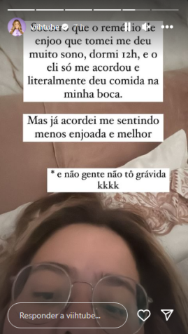 Viih Tube trouxe atualizações sobre seu estado de saúde e brincou com "não estar grávida" por causa do enjoo / Reprodução/Instagram