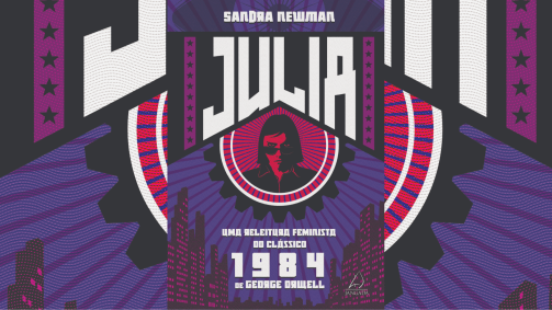 Livro Julia, de Sandra Newman, apresenta releitura de 1984, de George Orwell
