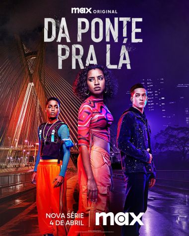 Pôster oficial de "Da Ponte Pra Lá" / Divulgação/ Max