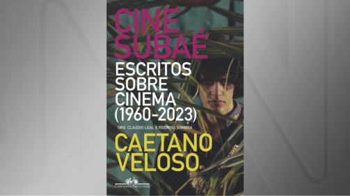 Livro "Cine Subaé, escritos sobre cinema (1960-2023)", com textos de Caetano Veloso organizado por r Claudio Leal e Rodrigo Sombra