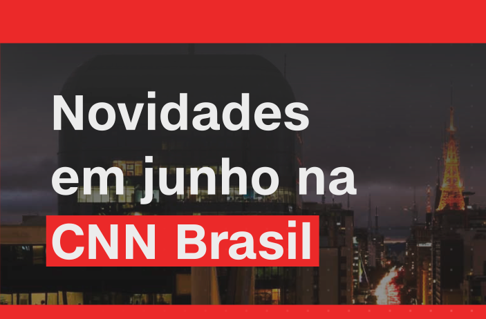 Novidades na CNN Brasil_01