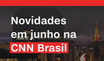 Novidades e conteúdos especiais reforçam programação da CNN Brasil