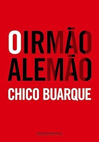 "O Irmão Alemão", de Chico Buarque, foi publicado em 2014 / Divulgação