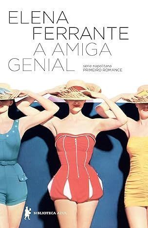"A Amiga Genial", da Elena Ferrante, foi eleito como o melhor livro do século 21 pelo jornal The New York Times / Biblioteca Azul