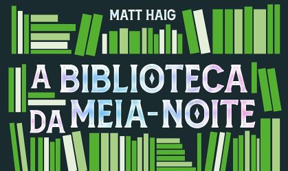 "A Biblioteca da Meia-Noite": conheça o livro mais vendido de 2024 até o momento
