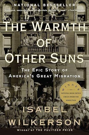 "The Warmth of Other Suns: The Epic Story of America's Great Migration", de Isabel Wilkerson/ Divulgação