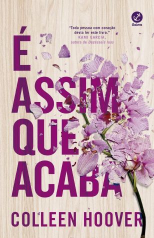 Livro "É Assim Que Acaba", da autora Colleen Hoover, foi publicado no Brasil em 2018 • Reprodução/Galera
