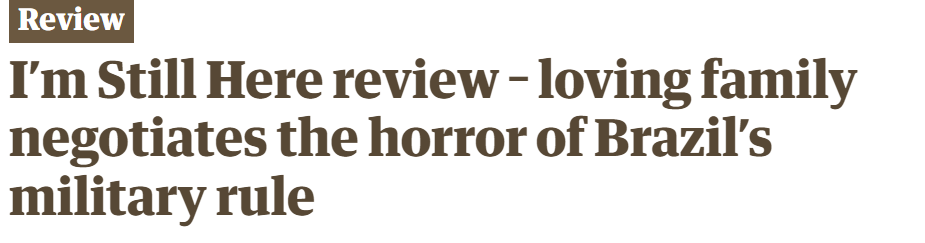 "The Guardian" sobre "Ainda Estou Aqui" • Reprodução