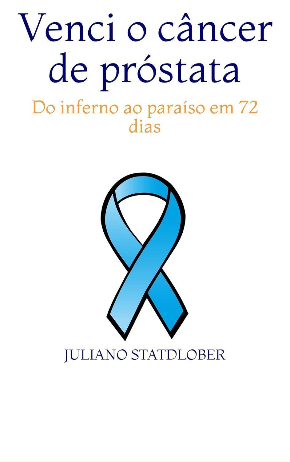 "Venci o câncer de próstata", de Juliano Statdlober • Reprodução