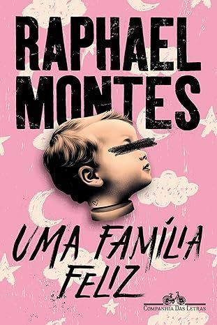 "Uma família feliz", de Raphael Montes • Divulgação