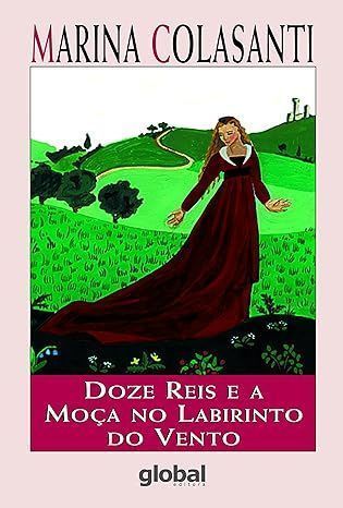 "Doze reis e a moça no labirinto do vento", de Marina Colasanti • Divulgação