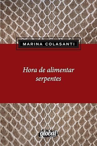 "Hora de alimentar serpentes", de Marina Colasanti • Divulgação