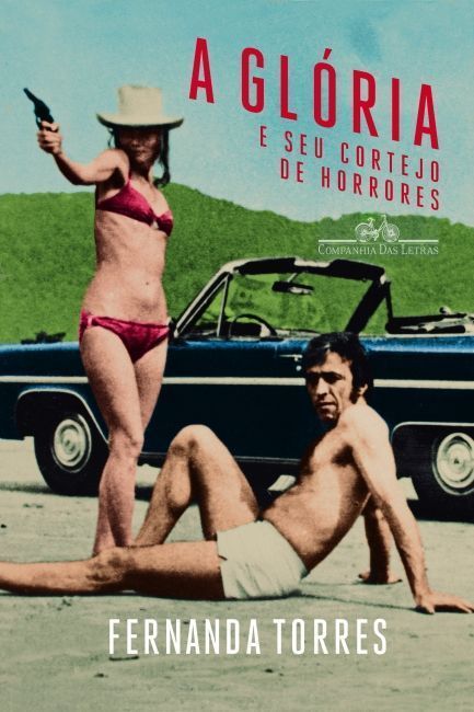"A glória e seu cortejo de horrores", de Fernanda Torres • Divulgação
