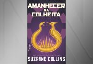 Sobre o que fala "Amanhecer na Colheita", novo livro de "Jogos Vorazes"