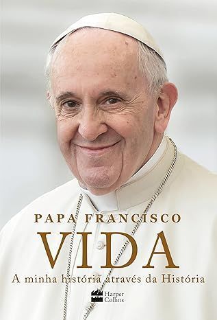 "Vida: a minha história através da História", de Papa Francisco • Divulgação