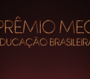 Portaria regulamenta Prêmio MEC da Educação Brasileira