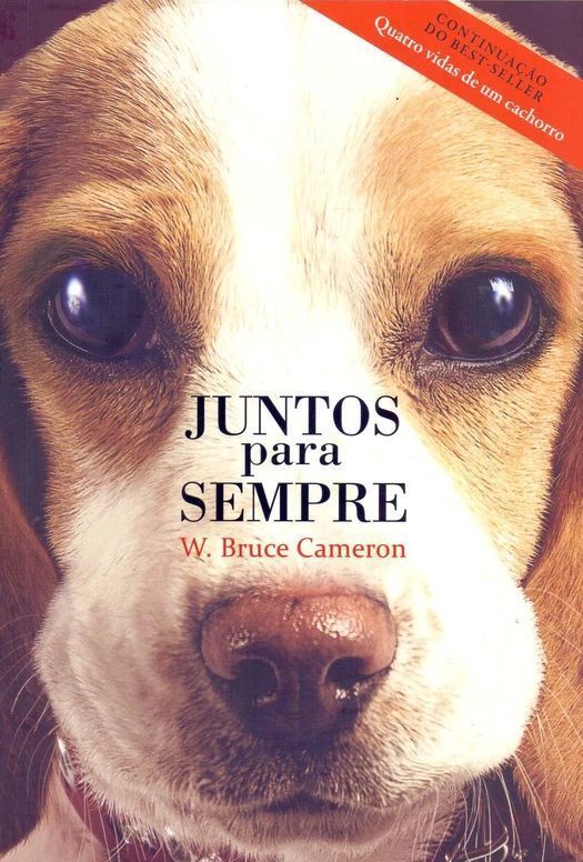 O livro de W. Bruce Cameron que deu origem ao filme "Juntos para Sempre" • Divulgação