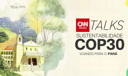 CNN Talks COP30 reúne líderes para discutir financiamento climático