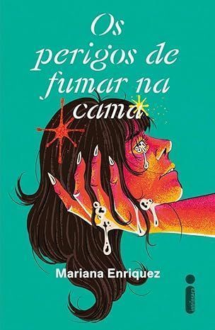 "Os perigos de fumar na cama", de Mariana Enriquez • Divulgação