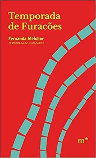 "Temporada de furacões", de Fernanda Melchor • Divulgação