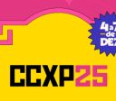 CCXP 2025: local, programação e tudo o que você precisa saber