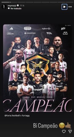 Publicação de Neymar após título da FURIA na Kings Cup Brazil • Reprodução/Instagram @neymarjr