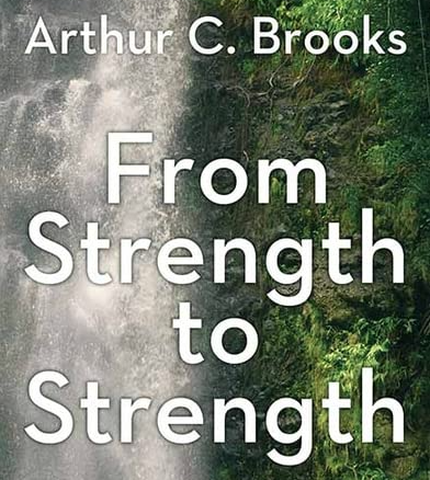 From Strength to Strength, do autor Arthur Brooks