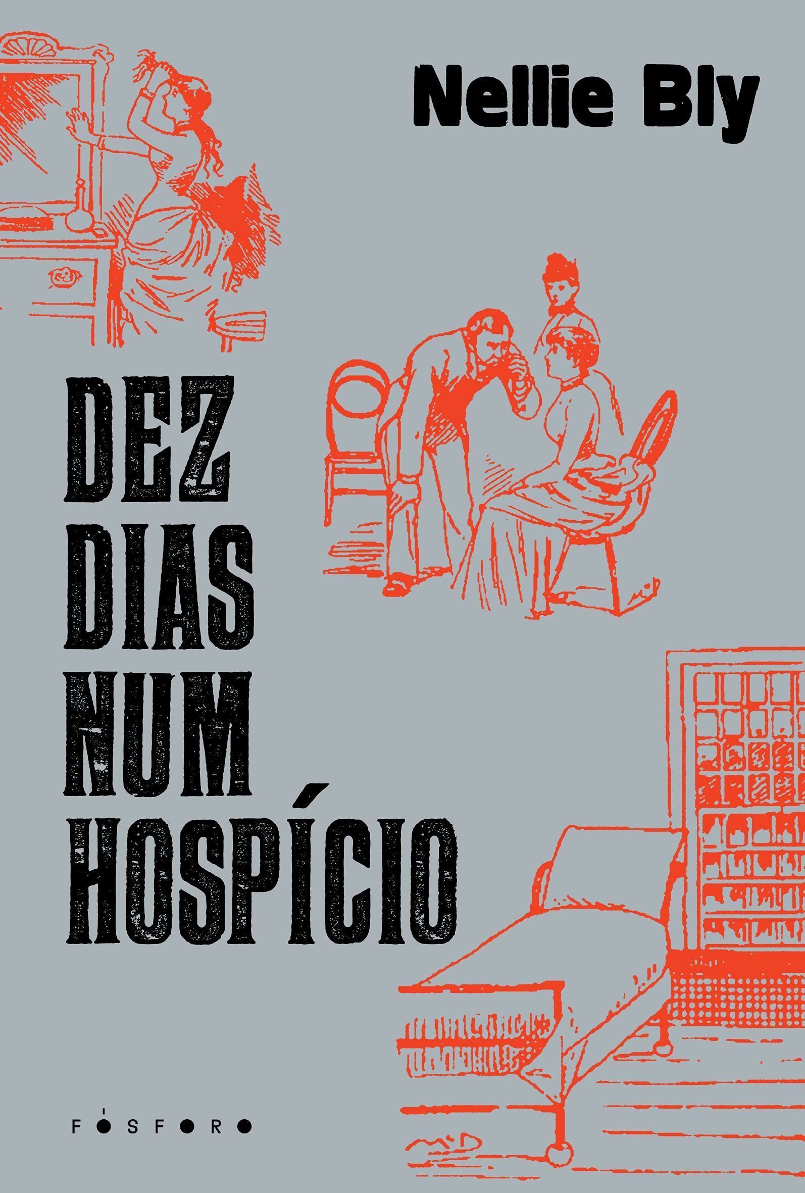 Dez dias num hospício/Nellie Bly • Reprodução/Editora Fósforo