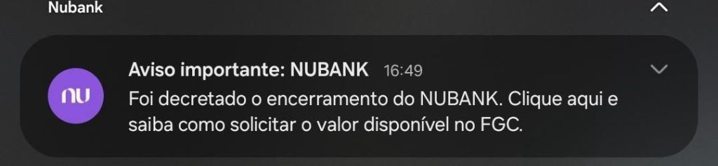 Notificação enviada à clientes do Nubank afirmava fim das operações da instituição