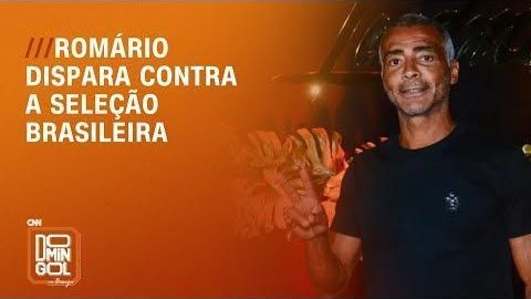 Romário dispara contra a seleção brasileira | DOMINGOL