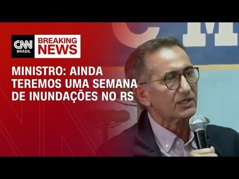 Ministro: Ainda teremos uma semana de inundações no RS | AGORA CNN