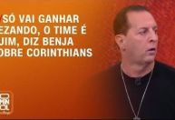 Benja sobre Corinthians: "Só vai ganhar rezando, o time é ruim"