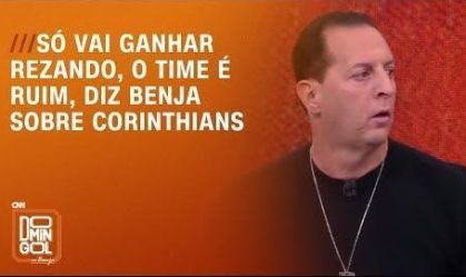 "Só vai ganhar rezando, o time é ruim", diz Benja sobre Corinthians | DOMINGOL
