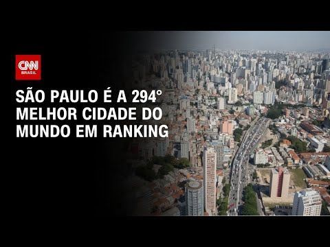 São Paulo é a 294° melhor cidade do mundo em ranking | BRASIL MEIO-DIA