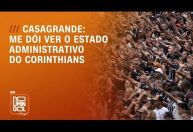 Casagrande lamenta situação do Corinthians: "Estão jogando a história no lixo"