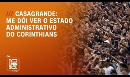 Casagrande lamenta situação do Corinthians: "Estão jogando a história no lixo"