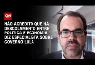 Não há descolamento entre política e economia, diz especialista sobre governo Lula