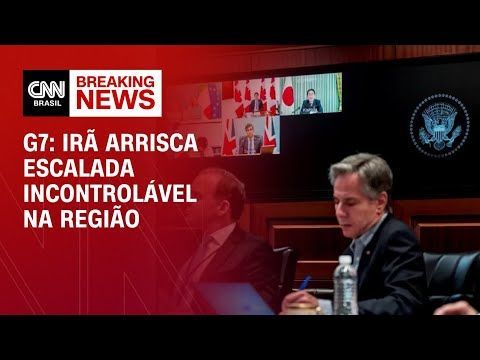 G7: Irã arrisca escalada incontrolável na região | AGORA CNN