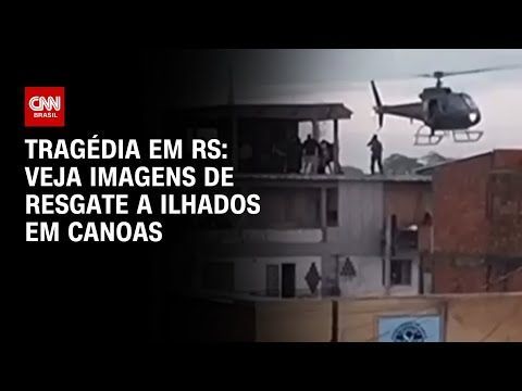 Tragédia em RS: Veja imagens de resgates a ilhados em Canoas | AGORA CNN