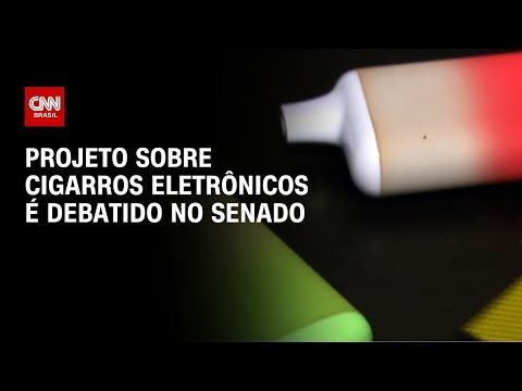 Projeto sobre cigarros eletrônicos é debatido no Senado | CNN PRIME TIME